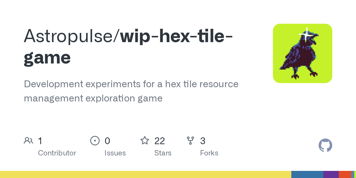 GitHub - Astropulse/wip-hex-tile-game: Development experiments for a hex tile resource management exploration game